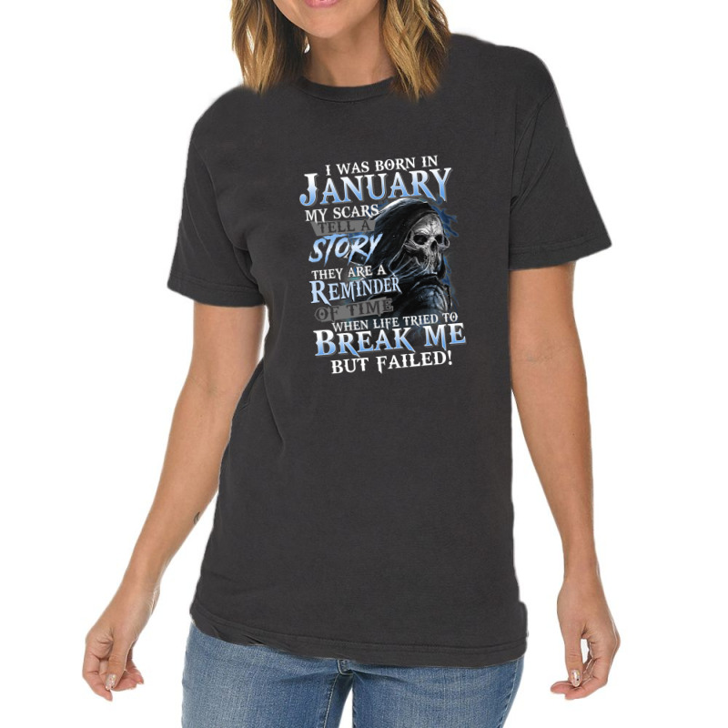 I Was Born In January My Scars Tell A Story They Are A Reminder Of Tim Vintage T-Shirt by BlondinaKovacevic | Artistshot