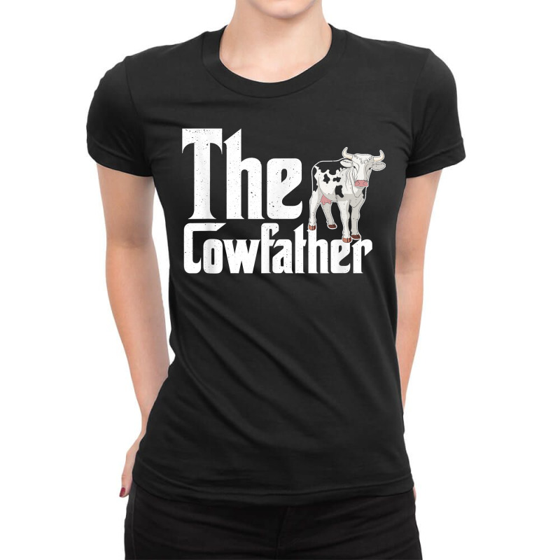 The Cowfather Farmer Farming Farm Animal Cow T Shirt Ladies Fitted T-Shirt by veroniquetour3tz | Artistshot