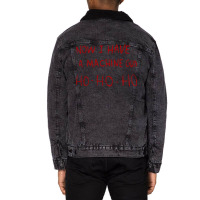 Now I Have A Machine Gun  Cool Funny Unisex Sherpa-lined Denim Jacket | Artistshot