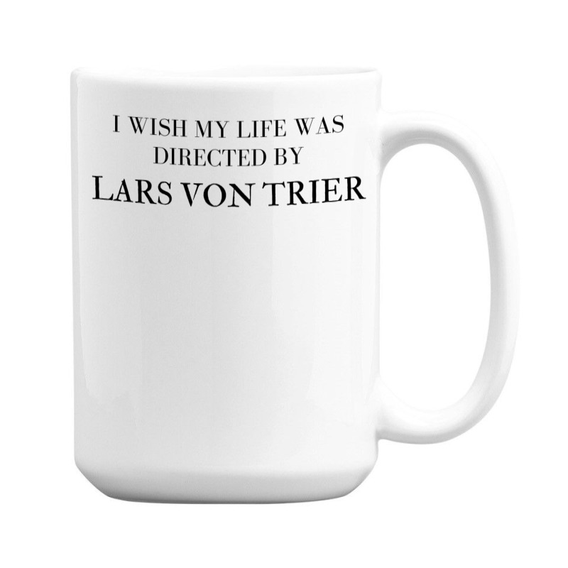 I Wish My Life Was Directed By Lars Von Trier  Classic Music Music 15 Oz Coffee Mug | Artistshot