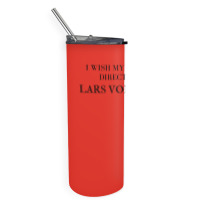 I Wish My Life Was Directed By Lars Von Trier  Classic Music Music Skinny Tumbler | Artistshot