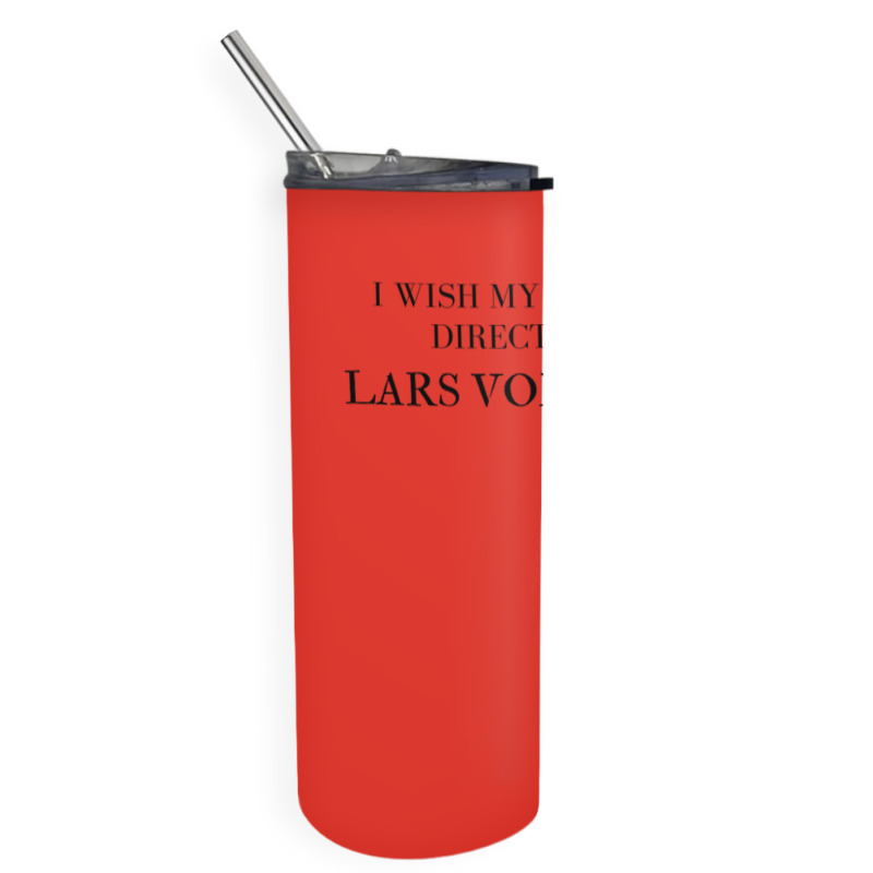 I Wish My Life Was Directed By Lars Von Trier  Classic Music Music Skinny Tumbler | Artistshot