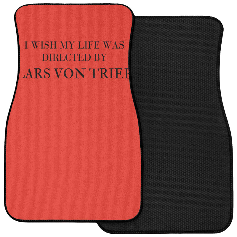 I Wish My Life Was Directed By Lars Von Trier  Classic Music Music Front Car Mat | Artistshot