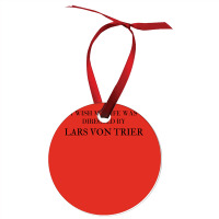 I Wish My Life Was Directed By Lars Von Trier  Classic Music Music Ornament | Artistshot