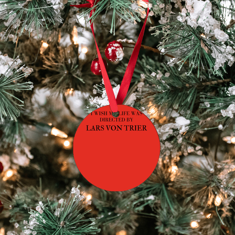 I Wish My Life Was Directed By Lars Von Trier  Classic Music Music Ornament | Artistshot