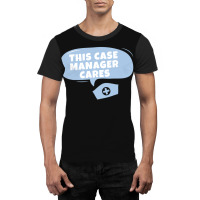 Case Managers Care! Graphic T-shirt | Artistshot