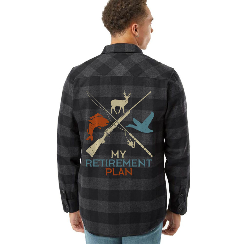 Limited Edition My Retirement Plan Hunting Fishing Hunter Grandfather Flannel Shirt | Artistshot