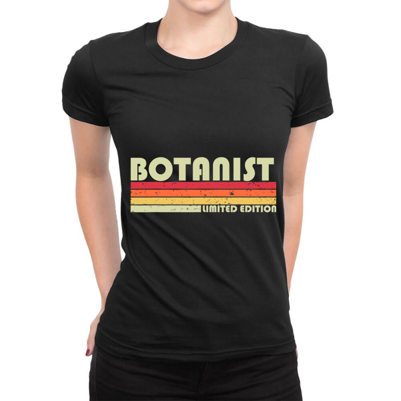 Botanist Funny Job Title Profession Birthday Worker Idea Ladies Fitted T-Shirt by casaniuy89 | Artistshot