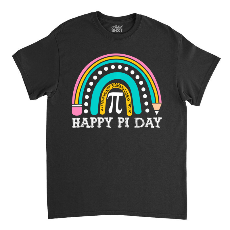 Limited Edition Happy Pi Day Rainbow Math Teacher Boys Girls Pi Day Classic T-shirt | Artistshot