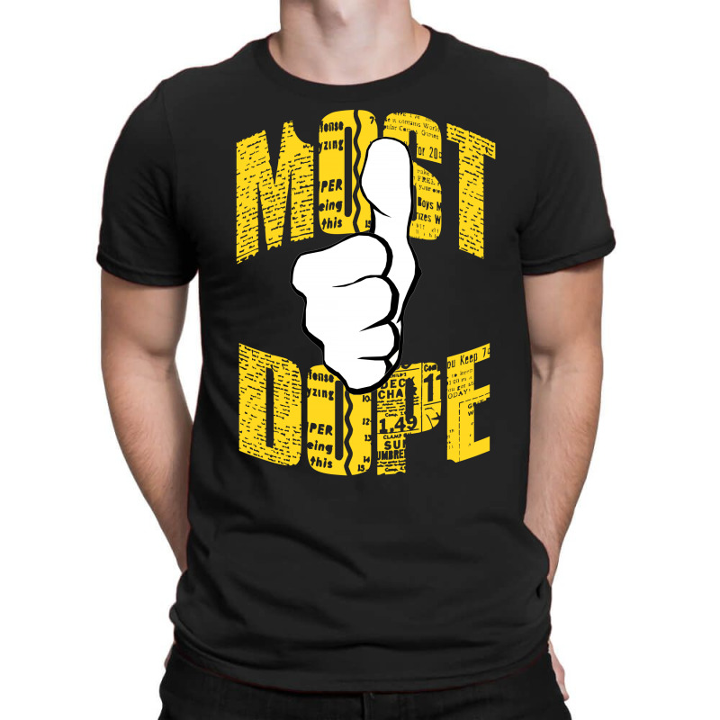 Most-dope T-shirt | Artistshot