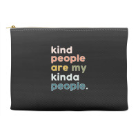 Kind People Are My Kinda People   1 Accessory Pouches | Artistshot