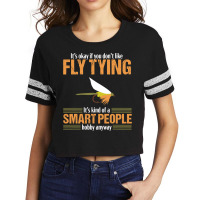 Fly Tying Funny Smart People Fishing Fish Lover Tyer Gift Scorecard Crop Tee | Artistshot