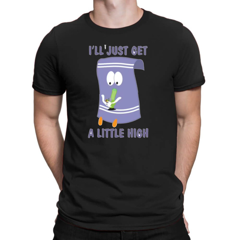 Ill Just Get A Little High 11 T-shirt | Artistshot