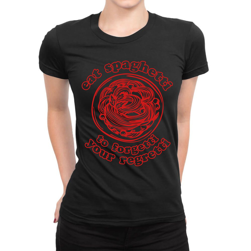 Eat Spaghetti To Forgetti Your Regretti Ladies Fitted T-Shirt by SamAlexanderMcnutt | Artistshot