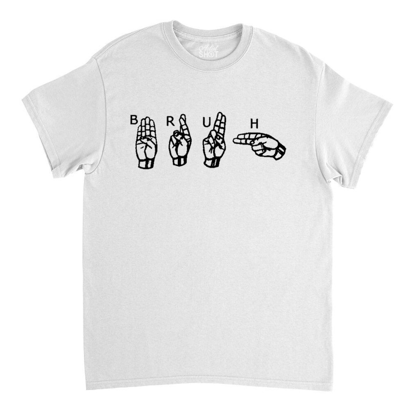 Newbruh Sign Language Classic T-shirt by kendrarikan | Artistshot