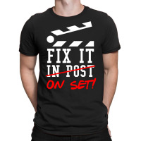 Fix It On Set Not In Post  Film Crew Tv Director  Classic  Girl E T-shirt | Artistshot