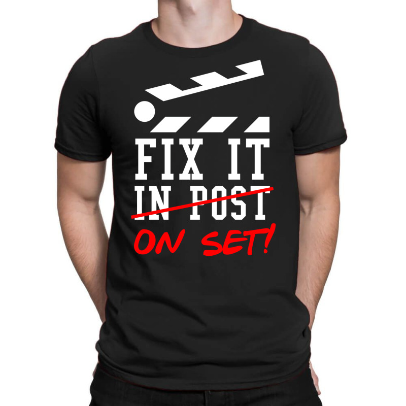 Fix It On Set Not In Post  Film Crew Tv Director  Classic  Girl E T-Shirt by damanngierif | Artistshot