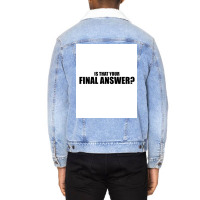 Is That Your Final Answer Poster Blue Unisex Sherpa-lined Denim Jacket | Artistshot