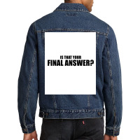 Is That Your Final Answer Poster Blue Men Denim Jacket | Artistshot