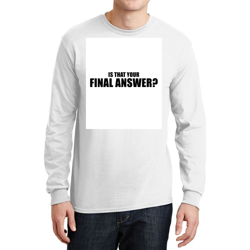 Is That Your Final Answer Poster Blue Long Sleeve Shirts by verriaharzi4 | Artistshot