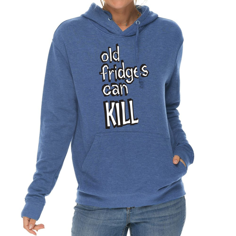 Old Fridges Can Kill Classic Hippie E Lightweight Hoodie | Artistshot