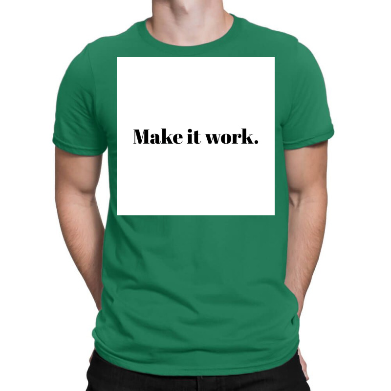 Make It Work Poster Vintage T-Shirt by lannonchisumn | Artistshot