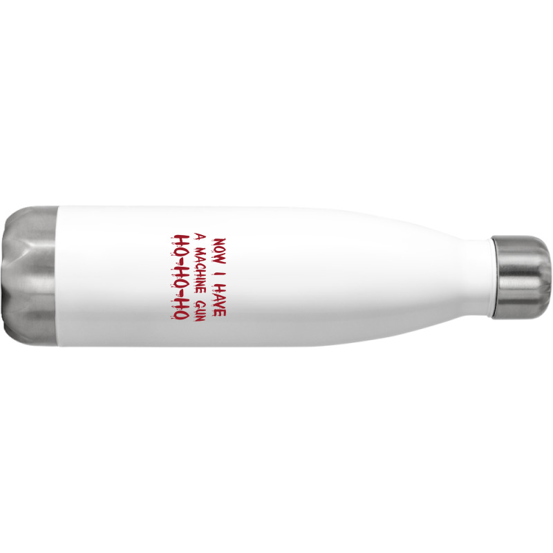 Now I Have A Machine Gun Ho Ho Ho Funny Christmas Gift Stainless Steel Water Bottle | Artistshot