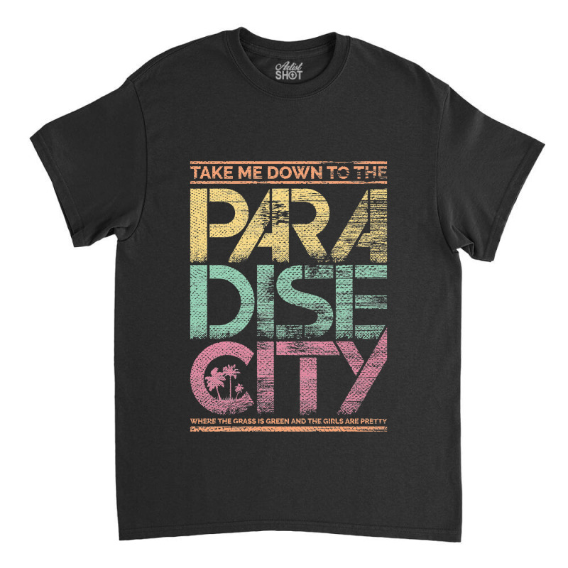 Paradise City Classic T-shirt by DanielPatrickGrasseschi | Artistshot