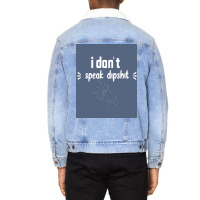 I Donx27t Speak Dipposter Blue Unisex Sherpa-lined Denim Jacket | Artistshot