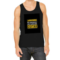 Warning May Spontaneously Start Talking About Guitar Tank Top | Artistshot