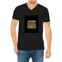 Warning May Spontaneously Start Talking About Guitar V-neck Tee | Artistshot