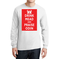 Drink Mead And Praise Odin  Gift Girl Long Sleeve Shirts | Artistshot