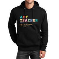 Trending Art Teacher Like Normal Teacher Only Way Cooler Teacher Unisex Hoodie | Artistshot