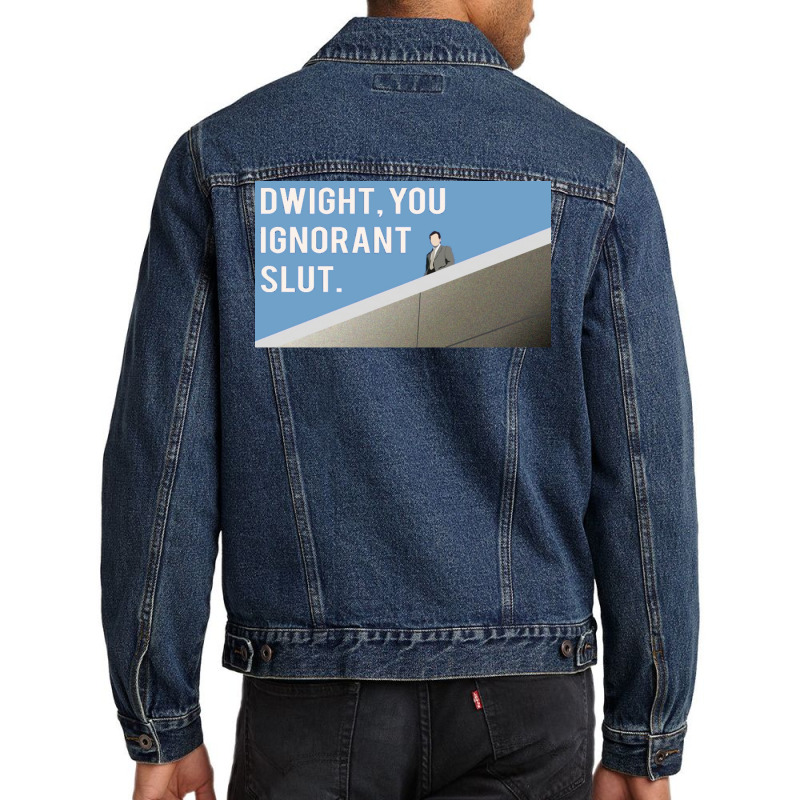 Dwight You Ignorant Poster Cool Men Denim Jacket by ferrarperishc | Artistshot