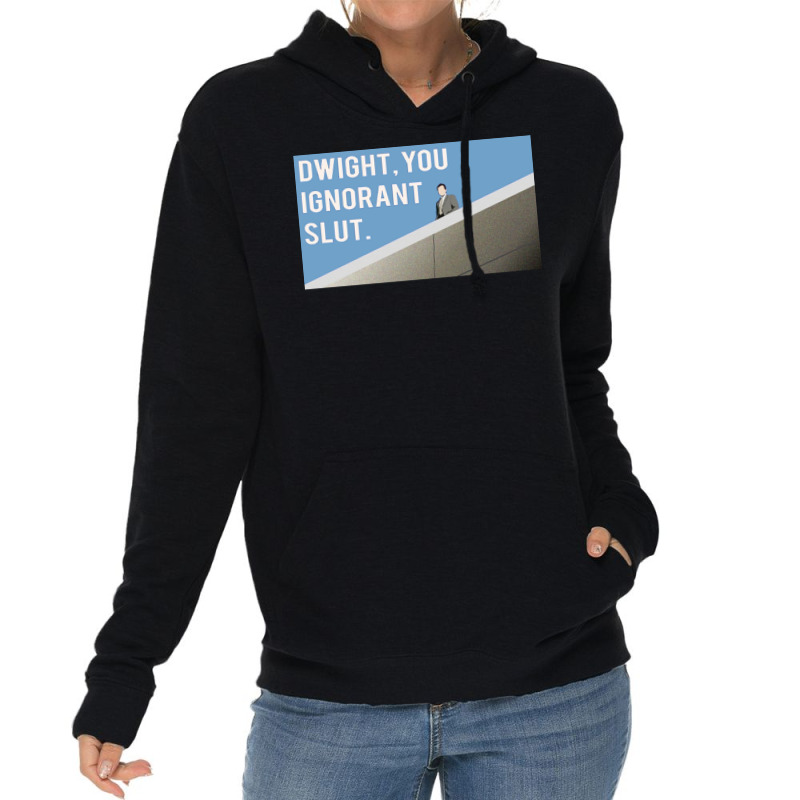 Dwight You Ignorant Poster Cool Lightweight Hoodie by ferrarperishc | Artistshot