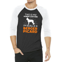 This Is My Human Costume I'm Really A Berger Picard 3/4 Sleeve Shirt | Artistshot