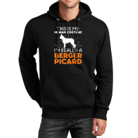 This Is My Human Costume I'm Really A Berger Picard Unisex Hoodie | Artistshot