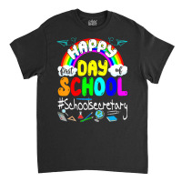 Limited Edition First Day Of School School Secretary Back To School Ra Classic T-shirt | Artistshot