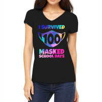 Limited Edition I Survived 100 Masked School Days Student Teacher Women's V-neck T-shirt | Artistshot