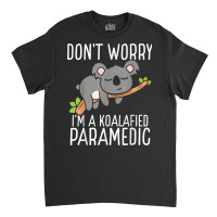 Ambulance Technician Koala Emergency Medical Service Emt T Shirt Classic T-shirt | Artistshot