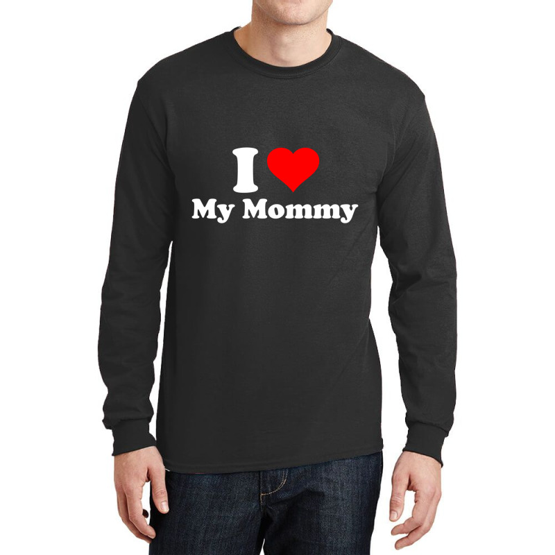 Hot Trend I Love My Mommy Mothers Day Long Sleeve Shirts | Artistshot