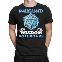 Dice Fun Smartassed Wisdom Natural 20 T Shirt T-shirt | Artistshot