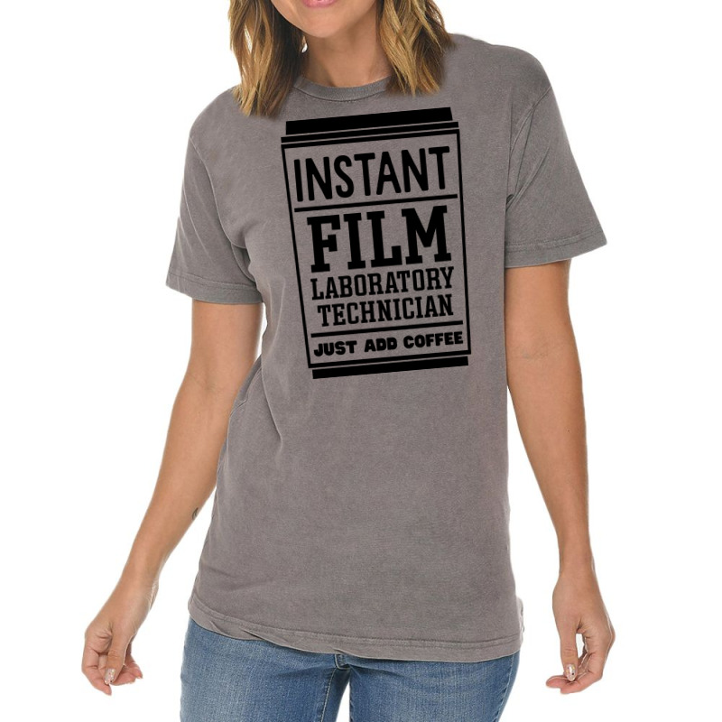 Instant Film Laboratory Technician Just Add Coffee  E Vintage Vintage T-Shirt by kabuslamarkw | Artistshot