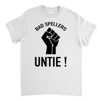 Bad Spellers Classic T-shirt | Artistshot