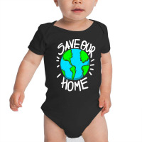 There Is No Planet B Earth Day T  Shirt Save Our Home Ecologic Awarene Baby Bodysuit | Artistshot