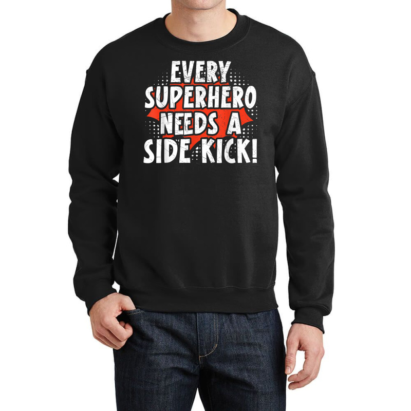 Every Superhero Needs A Sidekick Siblings T Shirt Crewneck Sweatshirt by darrene68stu | Artistshot