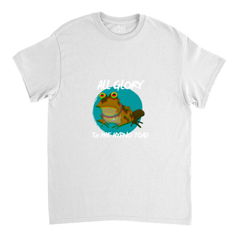 All Glory To The Hypno Toad Version 2 Classic T-shirt by SheilaAntoinette | Artistshot