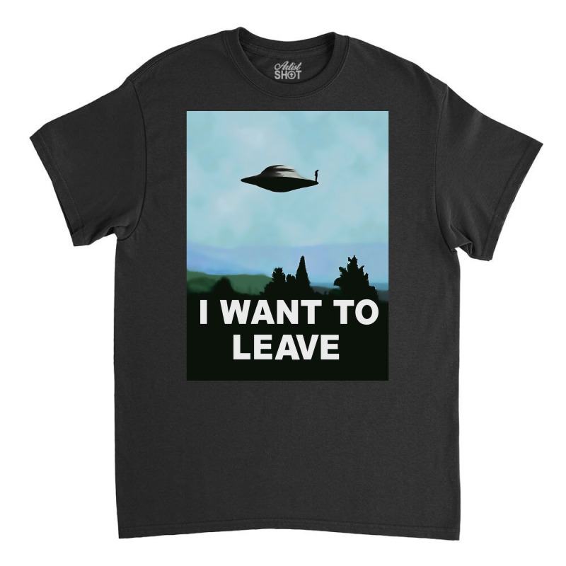 I Want To Beleave Xfiles Variation Poster Humor Classic T-shirt by mongefelson2 | Artistshot