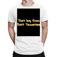 That Boy From East Tennessee Poster 80s T-shirt | Artistshot