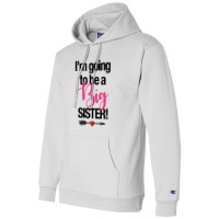 I'm Going To Be A Big Sister For Light Champion Hoodie | Artistshot